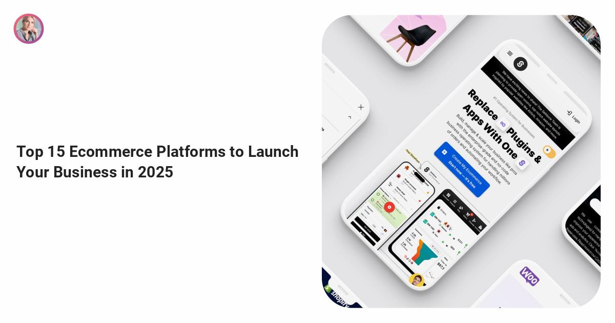 Top 15 Ecommerce Platforms for 2025: In-Depth Comparison & Risk Assessment